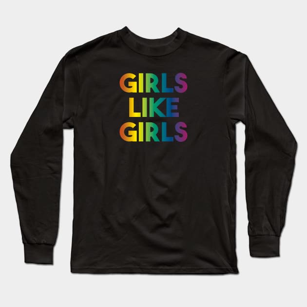 Girls like girls II (Rainbow) Long Sleeve T-Shirt by kassiopeiia